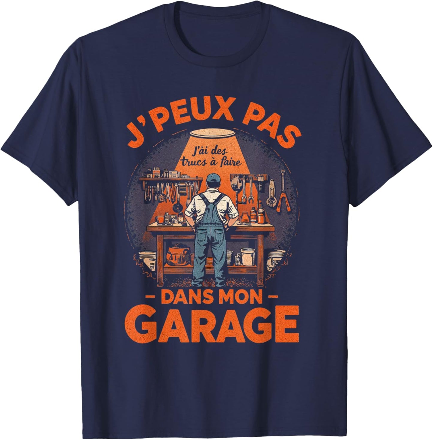 Funny Dad Bricoleur J'peux Pas J'Ai Garage DIY Funny T-Shirt - T-Shirt | Navy