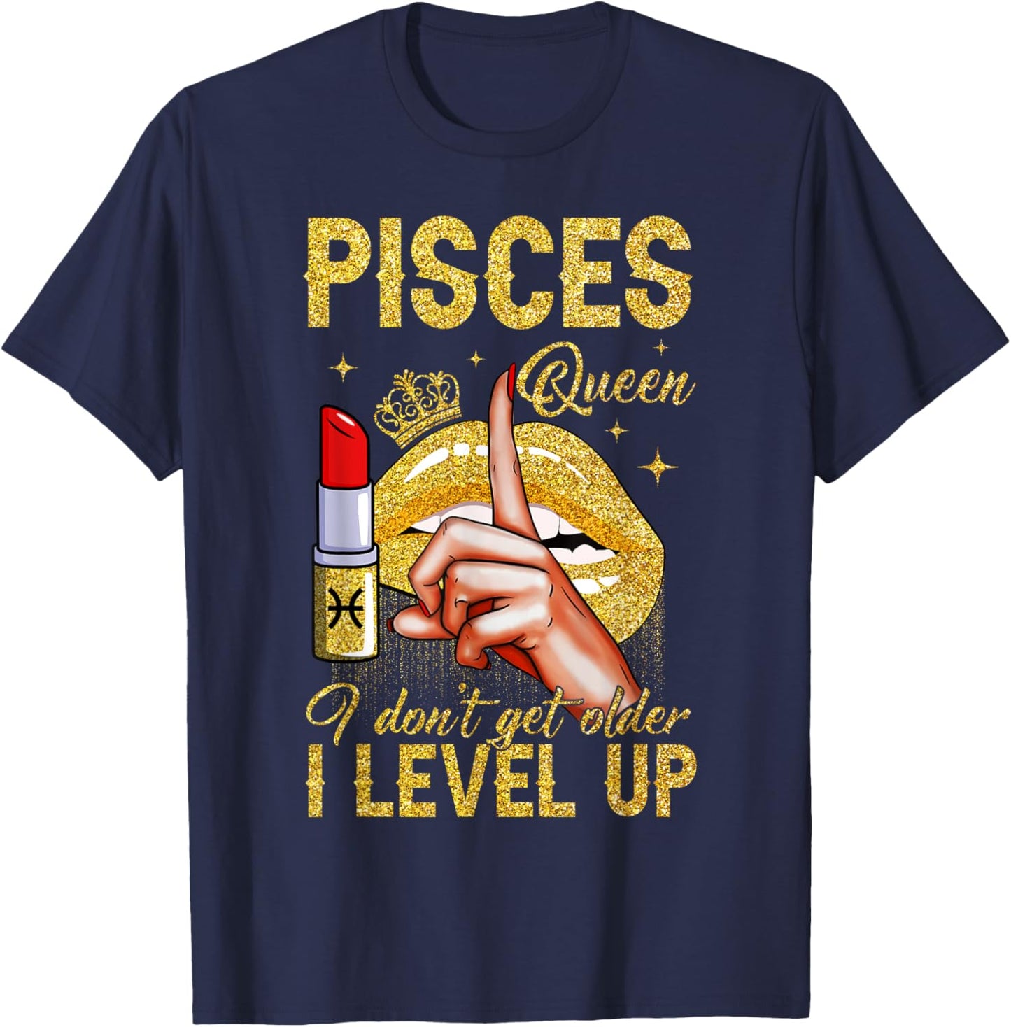 Pisces Queen I Level Up It's My Birthday Zodiac Sign T-Shirt - T-Shirt | Navy