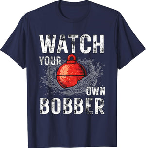 Watch Your own Bobber T-Shirt - T-Shirt | Navy