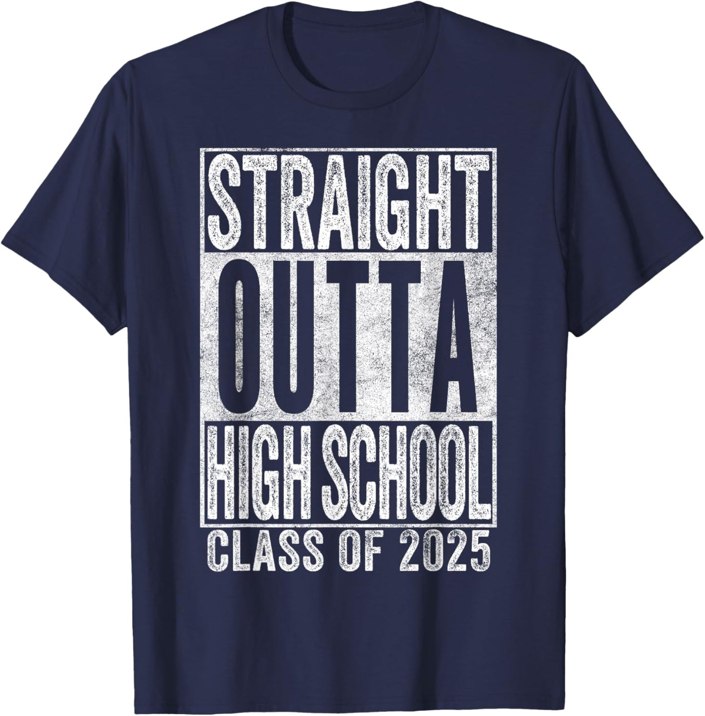 Straight Outta HIGH School Graduation Class of 2025 Senior T-Shirt - T-Shirt | Navy