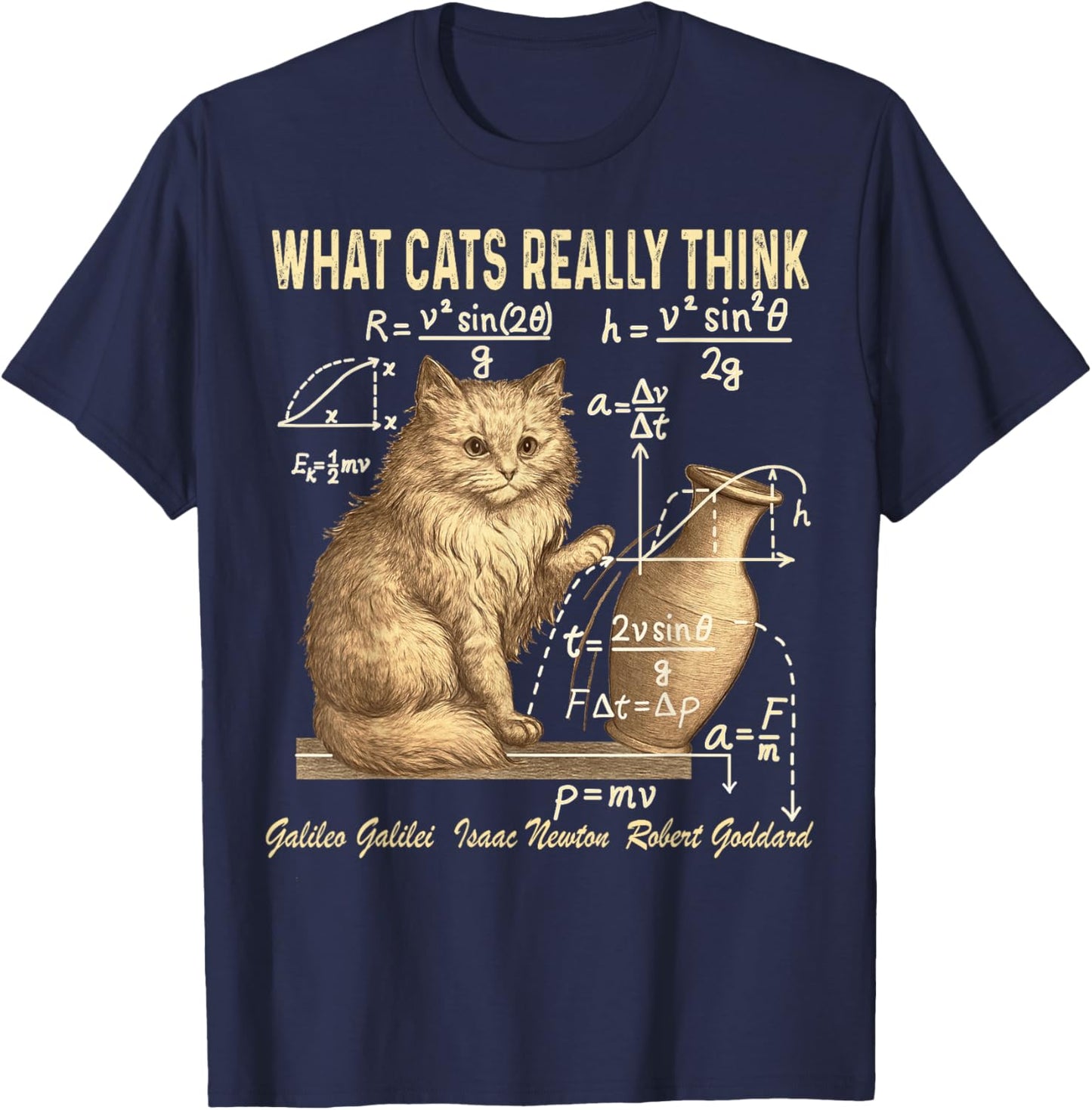 Funny Physics Science Humor What Cats Really Think Weird cat T-Shirt - T-Shirt | Navy