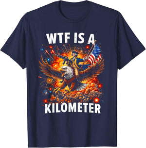 WTF is A Kilometer Funny 4th of July Founding Father T-Shirt - T-Shirt | Navy