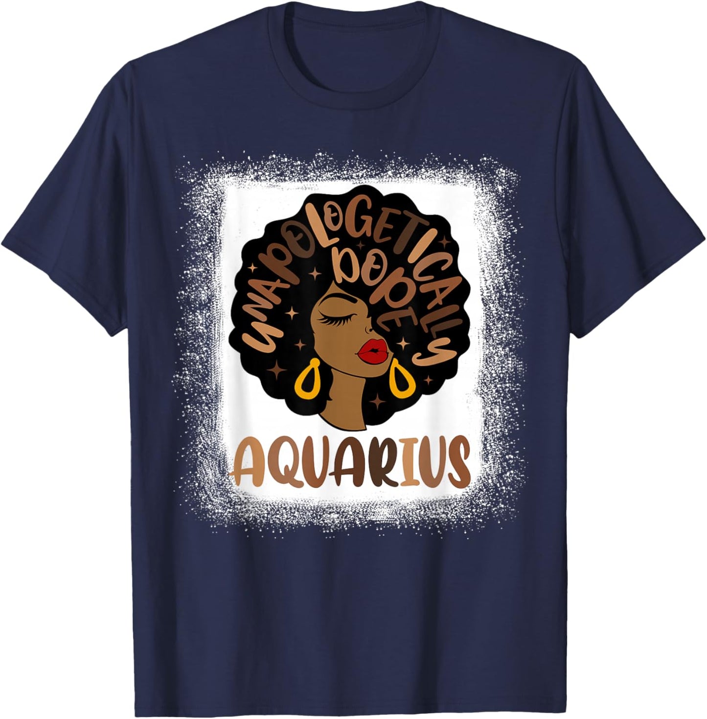 Unapologetically Dope Aquarius Bleached Black Women Girl T-Shirt - T-Shirt | Navy