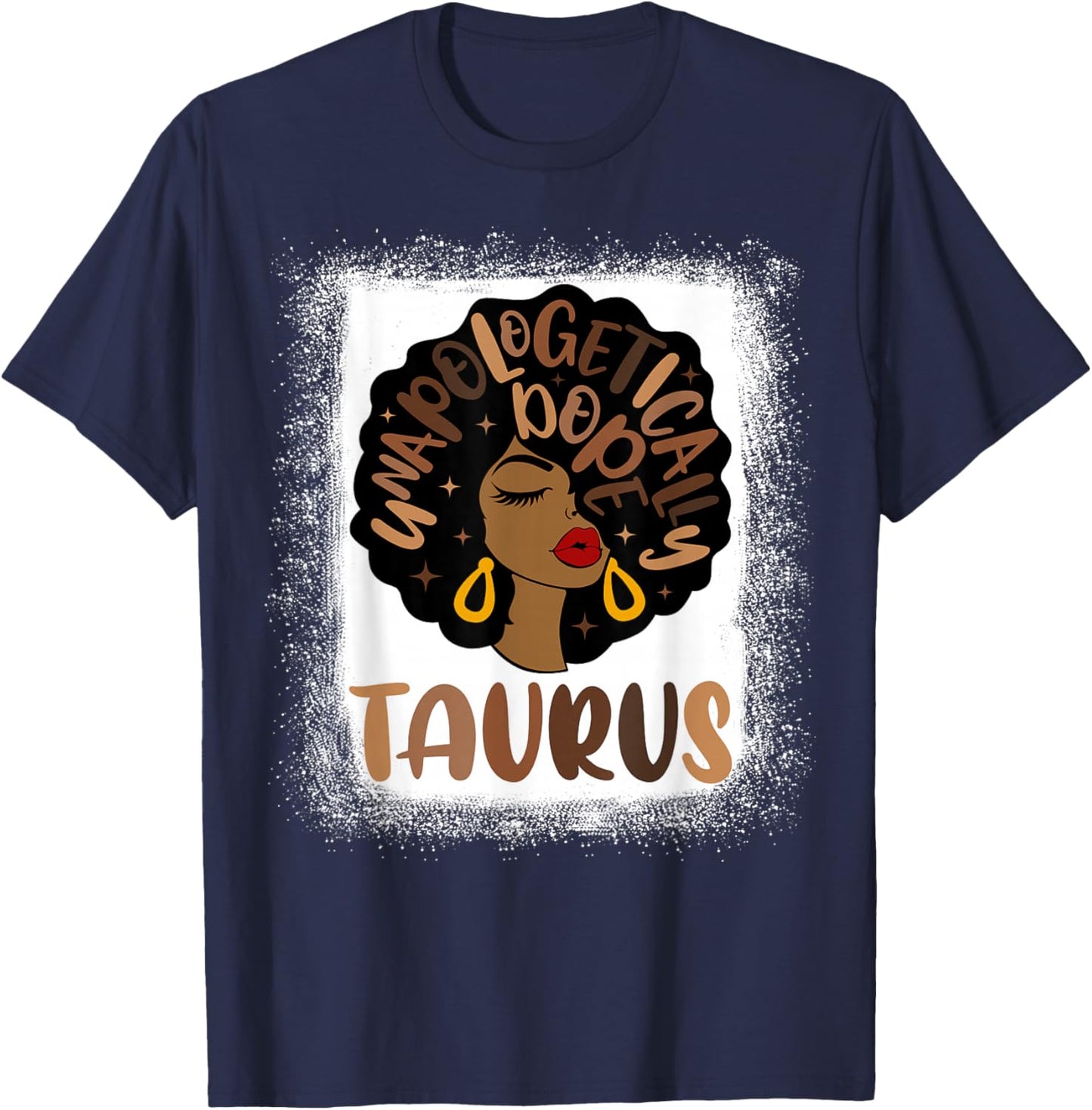 Unapologetically Dope Taurus Bleached Black Woman T-Shirt - T-Shirt | Navy
