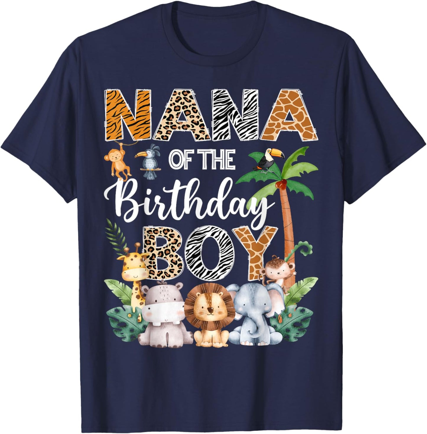 Nana Of The Birthday Boy Safari Jungle Bday Party T-Shirt - T-Shirt | Navy