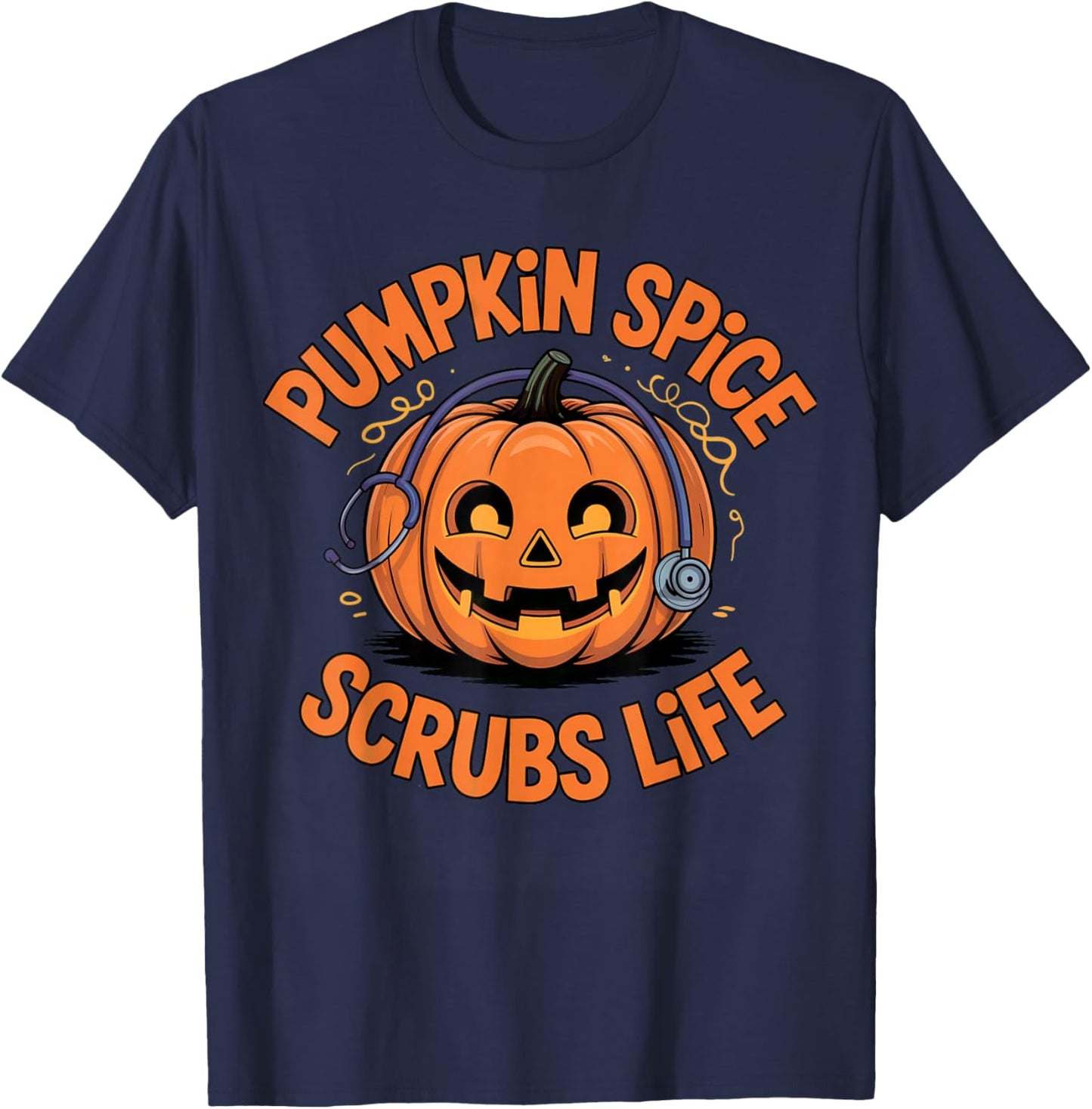 Pumpkin Spice Scrubs Life Nurse Funny Halloween Costume ICU T-Shirt - T-Shirt | Navy