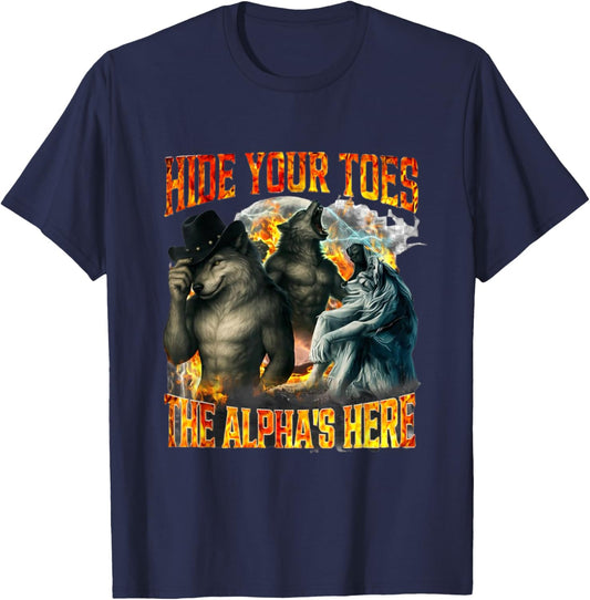 Hide Your Toes The Alphas Here Funny Gen Z Meme Cringe Witty T-Shirt - T-Shirt | Navy