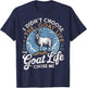 Goat Life Chose Me Rancher Farmer Goat Dad Funny Goat T-Shirt - T-Shirt | Navy