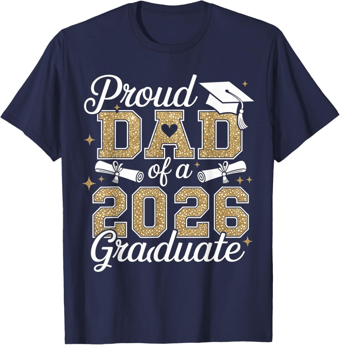 Heart Proud Dad of A 2026 Graduate Senior Grad Family T-Shirt - T-Shirt | Navy