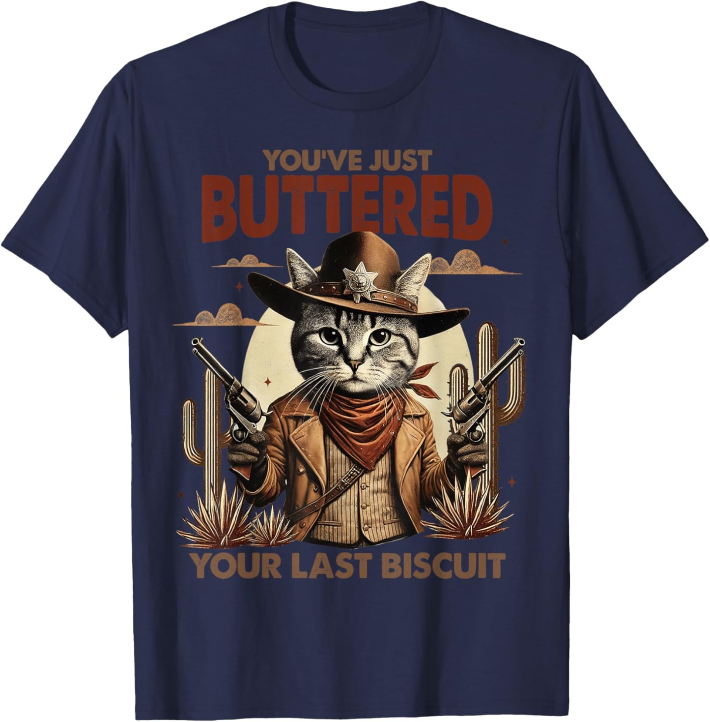 You've Just Buttered Your Last Biscuit Funny Cowboy Cat T-Shirt - T-Shirt | Navy