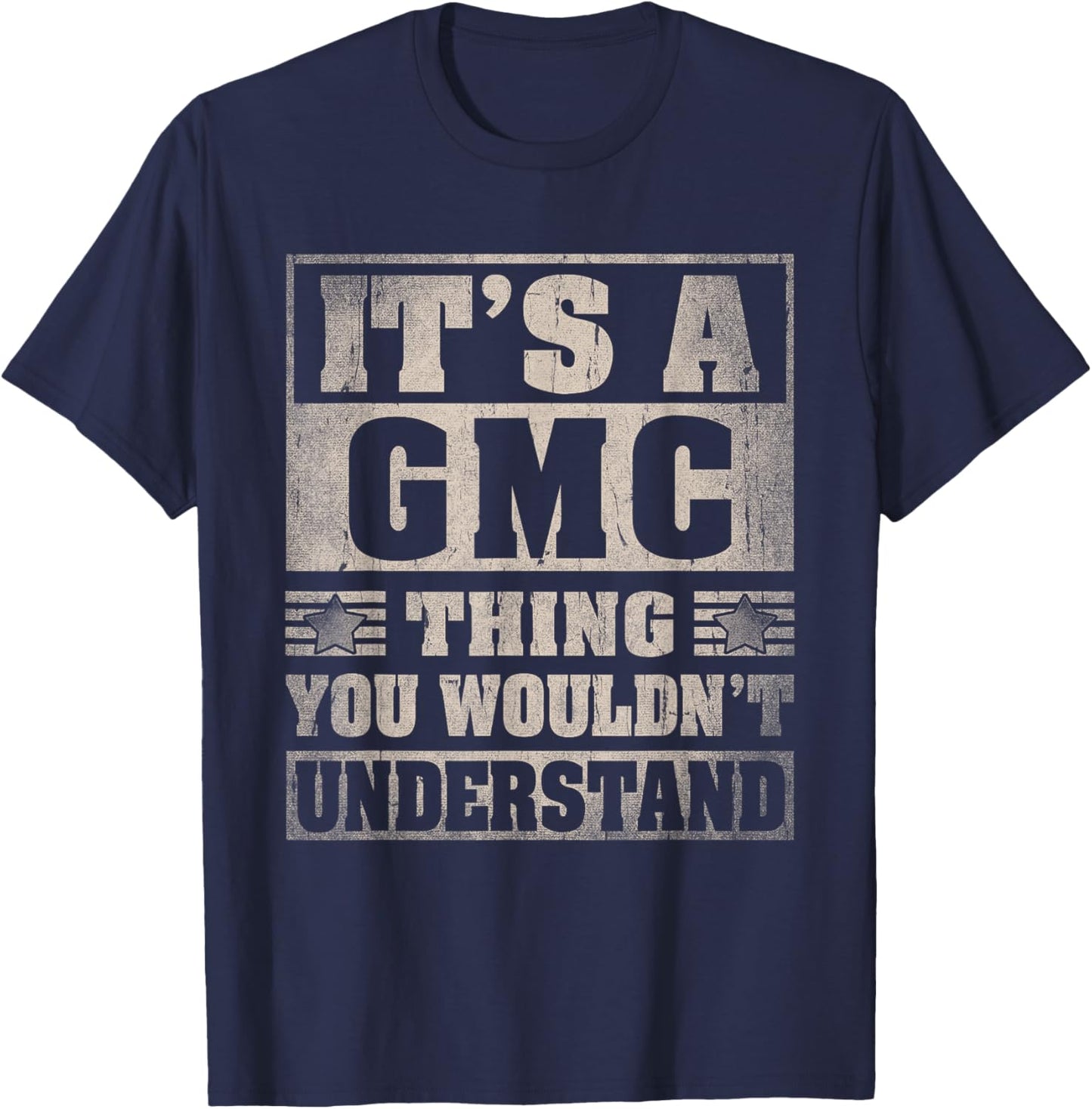 GMC Last Name Shirt It's A GMC Thing T-Shirt - T-Shirt | Navy