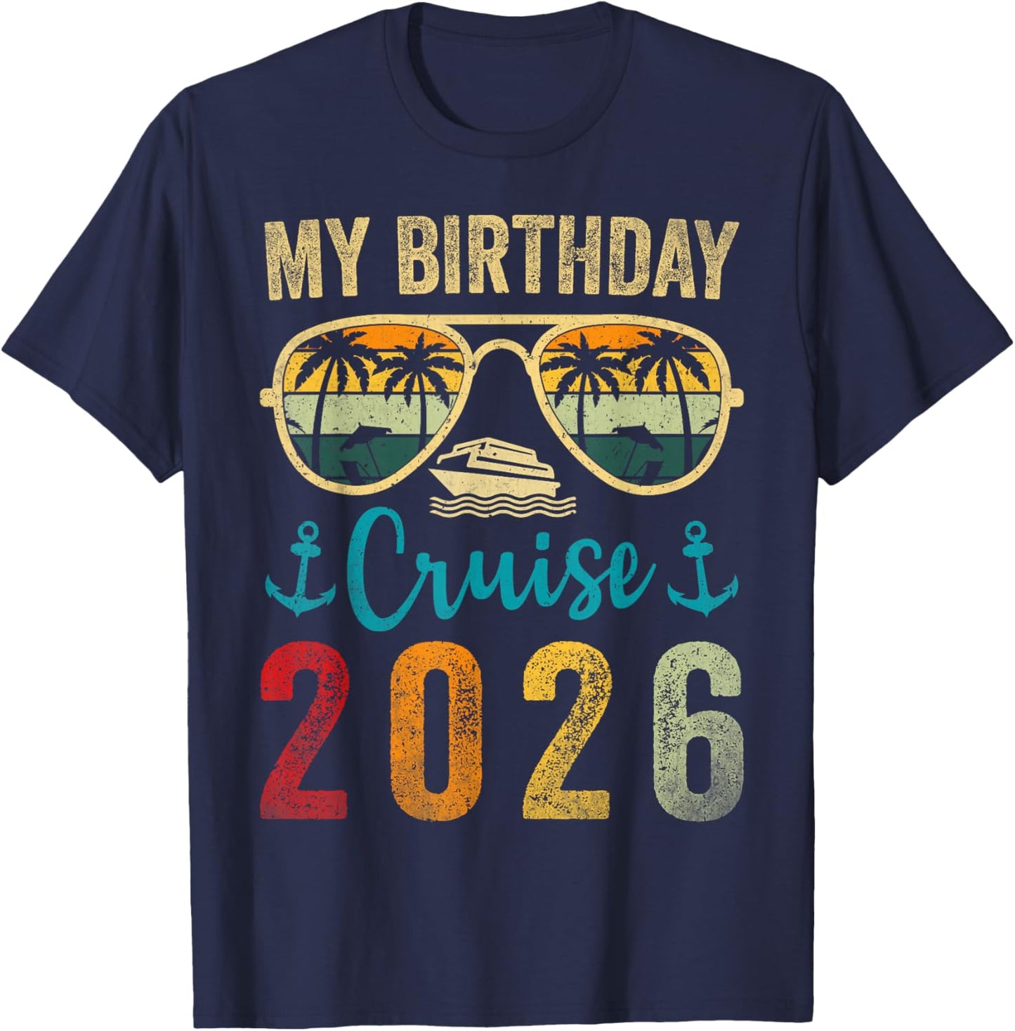 My Birthday Cruise 2026 Family Matching Cruising Sunglasses T-Shirt - T-Shirt | Navy