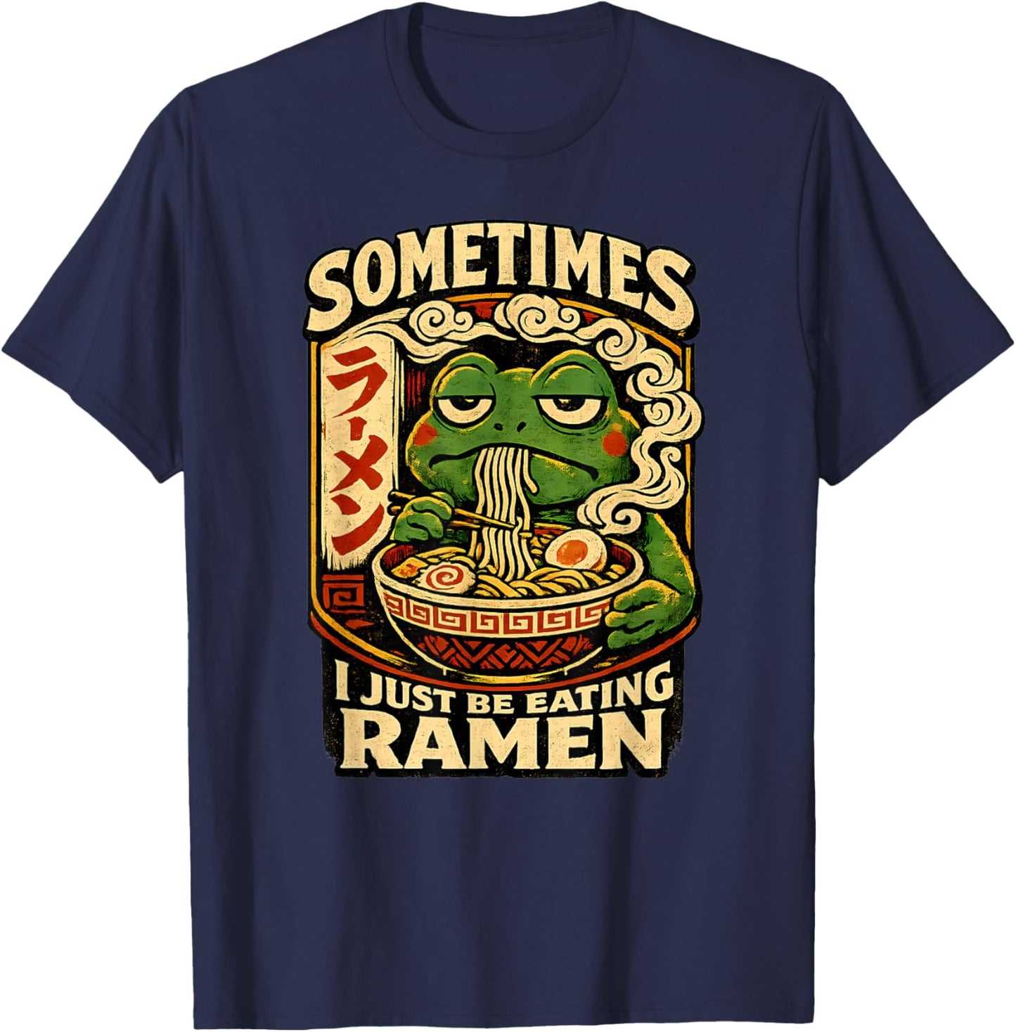 Sometimes I Just Be Eating Ramen Funny Frog Meme Anime Style T-Shirt - T-Shirt | Navy