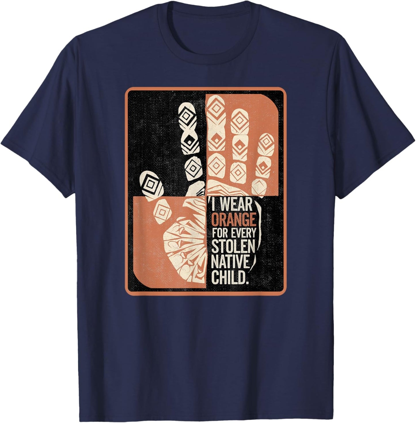 I Wear Orange for Every Stolen Native Child Awareness Shirt T-Shirt - T-Shirt | Navy