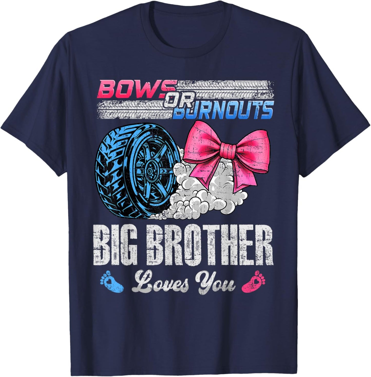Burnouts Or Bows Your Big Brother Loves You Gender Reveal T-Shirt - T-Shirt | Navy