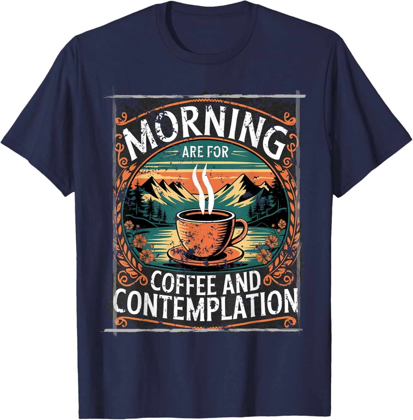 Mornings are for Coffee and Contemplation T-Shirt - T-Shirt | Navy