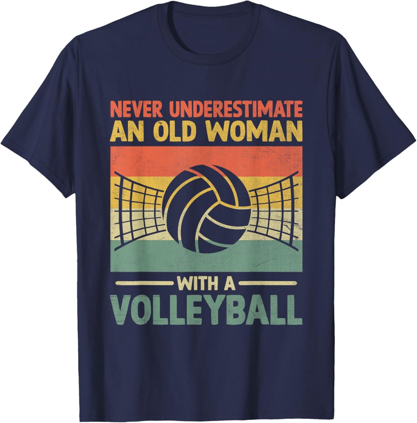 Never Underestimate An Old Woman With A Volleyball T-Shirt - T-Shirt | Navy