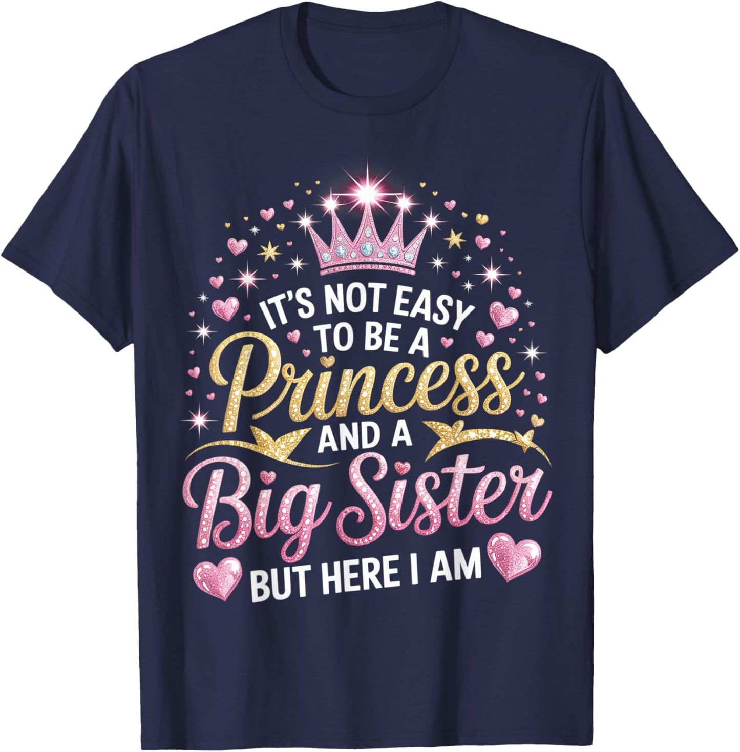 It is Not Easy to Be A Princess and A Big Sister Siblings T-Shirt - T-Shirt | Navy