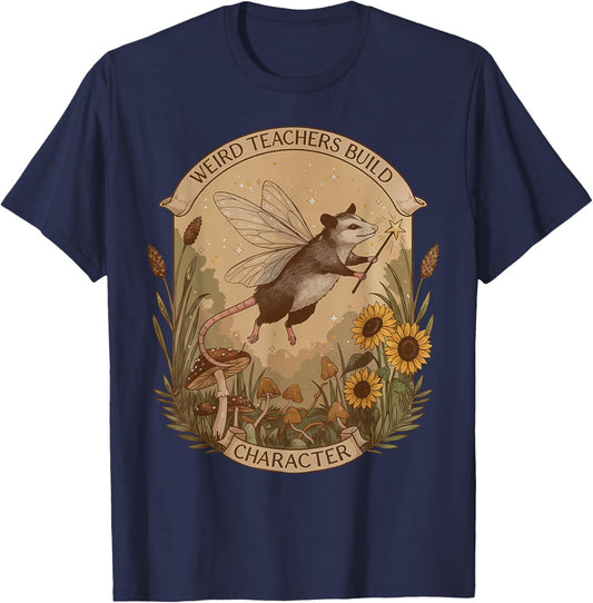 Cottagecore Fairy Opossum Weird Teachers Build Character T-Shirt - T-Shirt | Navy