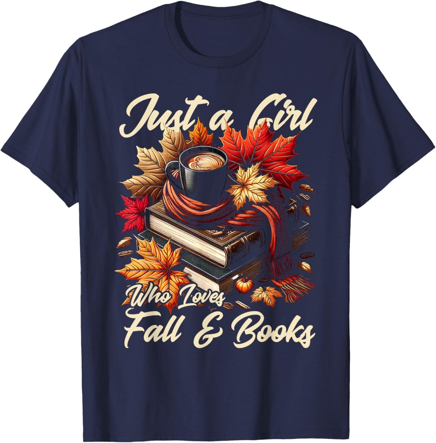 Just a Girl Who Loves Fall & Books Autumn Leaves Lover T-Shirt - T-Shirt | Navy