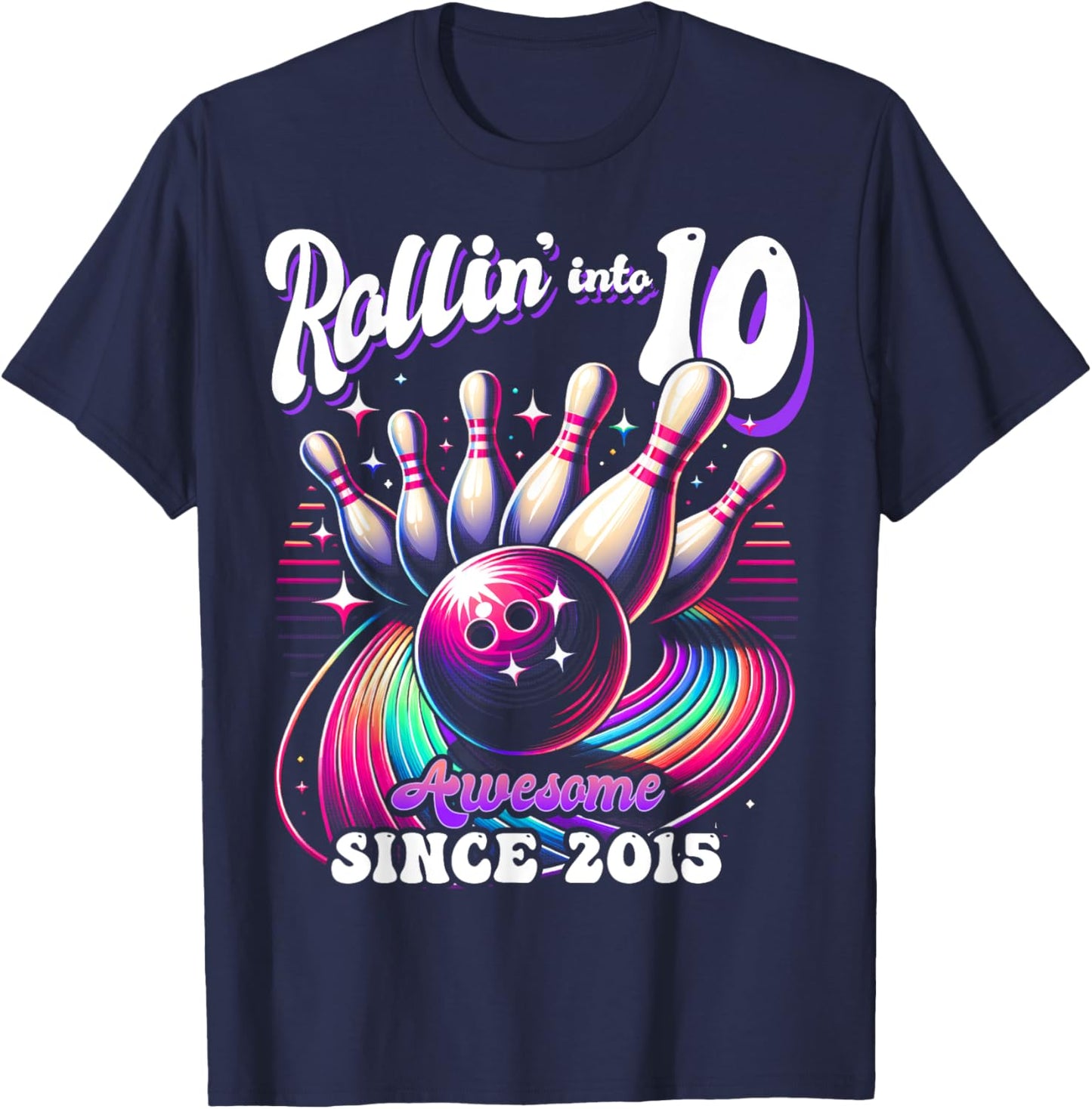 Bowling Party Rollin' 10 Awesome 2015 10th Birthday Girls T-Shirt - T-Shirt | Navy