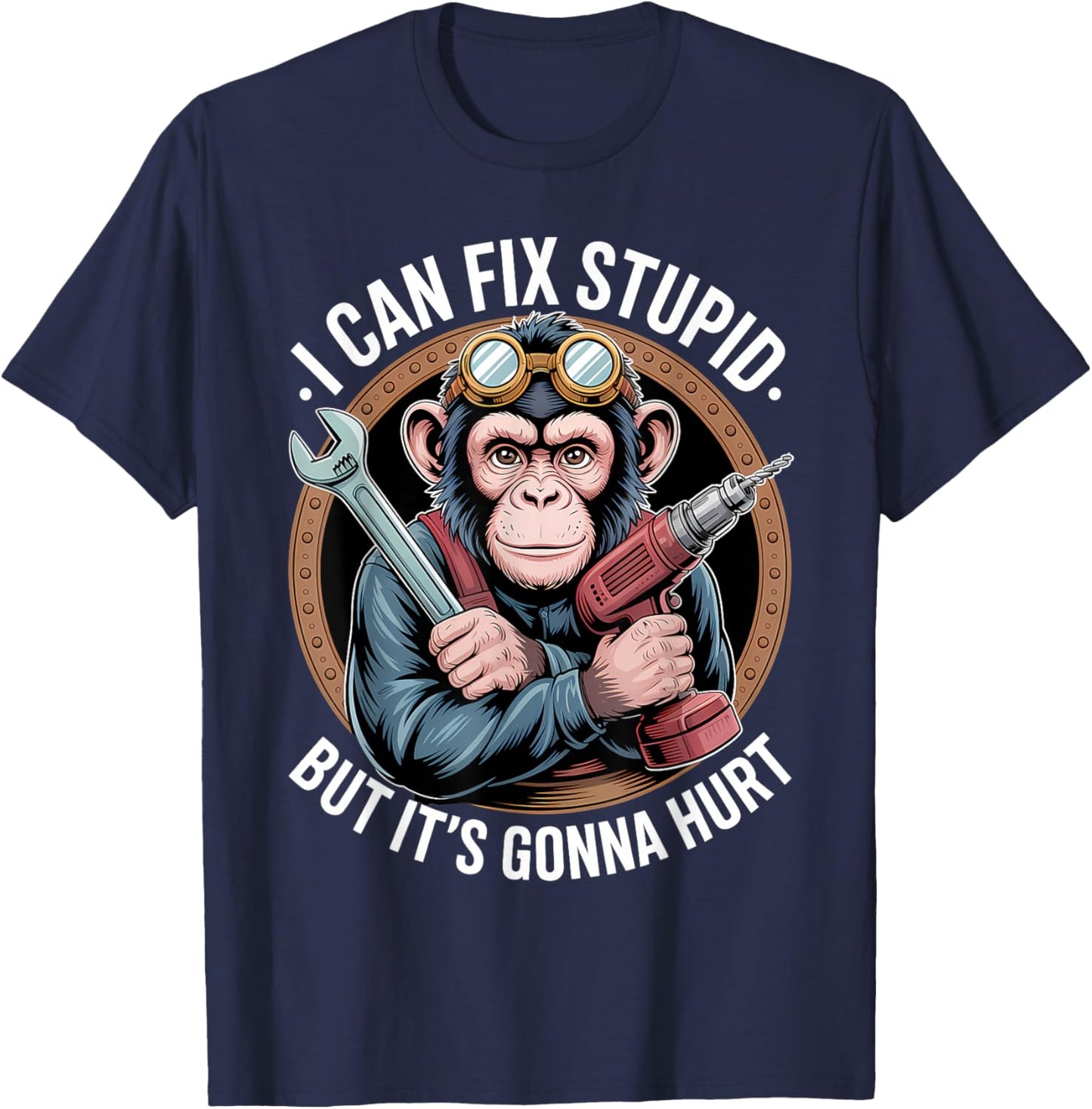 I Can Fix Stupid But It's Gonna Hurt Funny Monkey T-Shirt - T-Shirt | Navy
