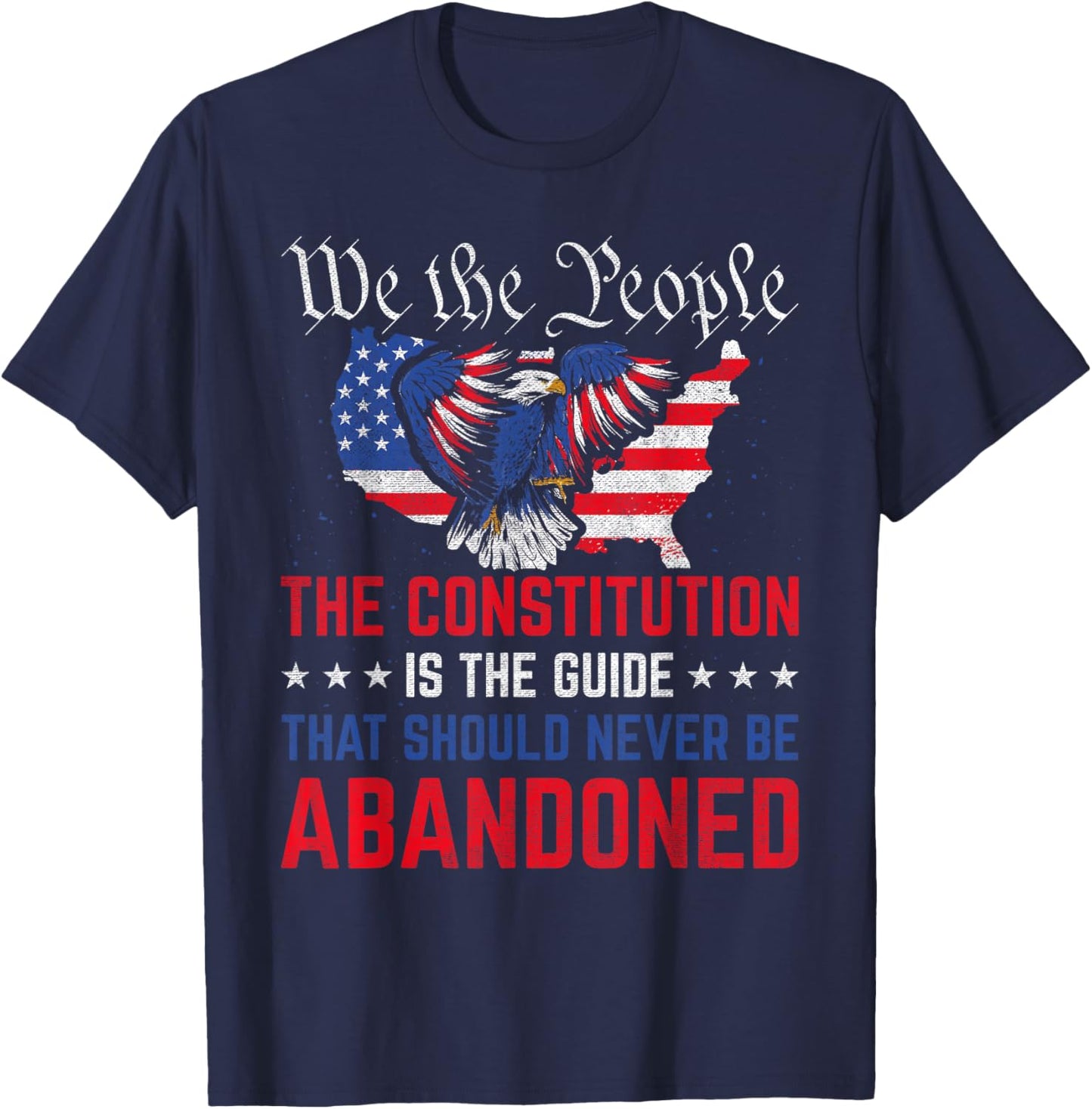 The Constitution is The Guide - US Flag Patriotic American T-Shirt - T-Shirt | Navy