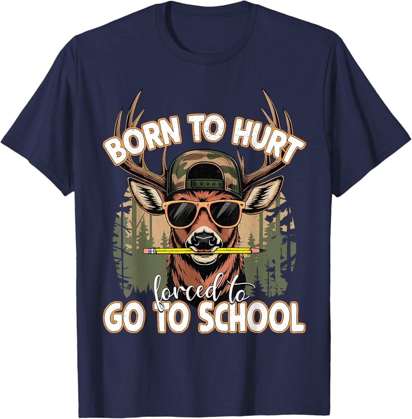 Born to Go Hunting Forced to Go 100 Days of School Camo Deer T-Shirt - T-Shirt | Navy