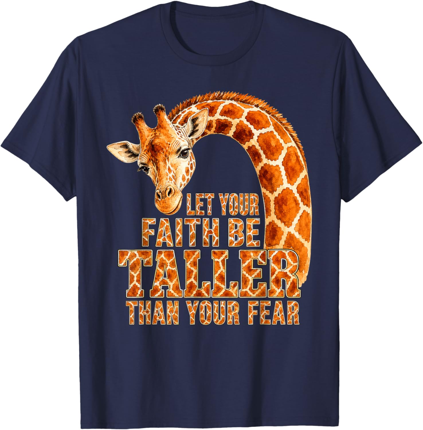 Let Your Faith Be Taller Than Your Fear Giraffe Zoo Faith T-Shirt - T-Shirt | Navy