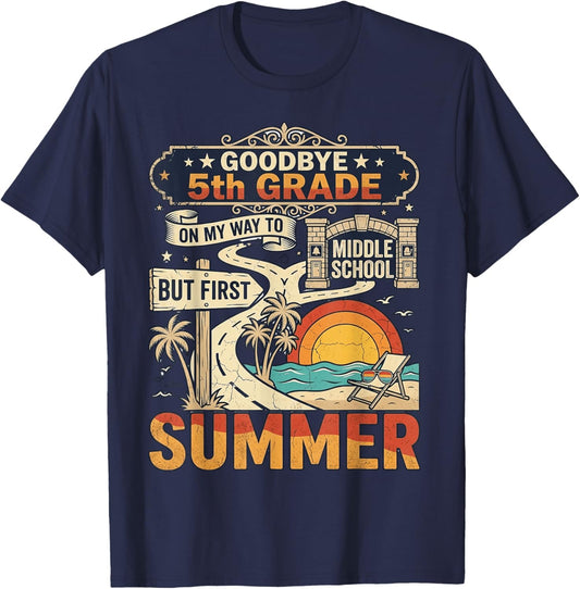 Goodbye 5th Grade Graduation to Middle School First Summer T-Shirt - T-Shirt | Navy