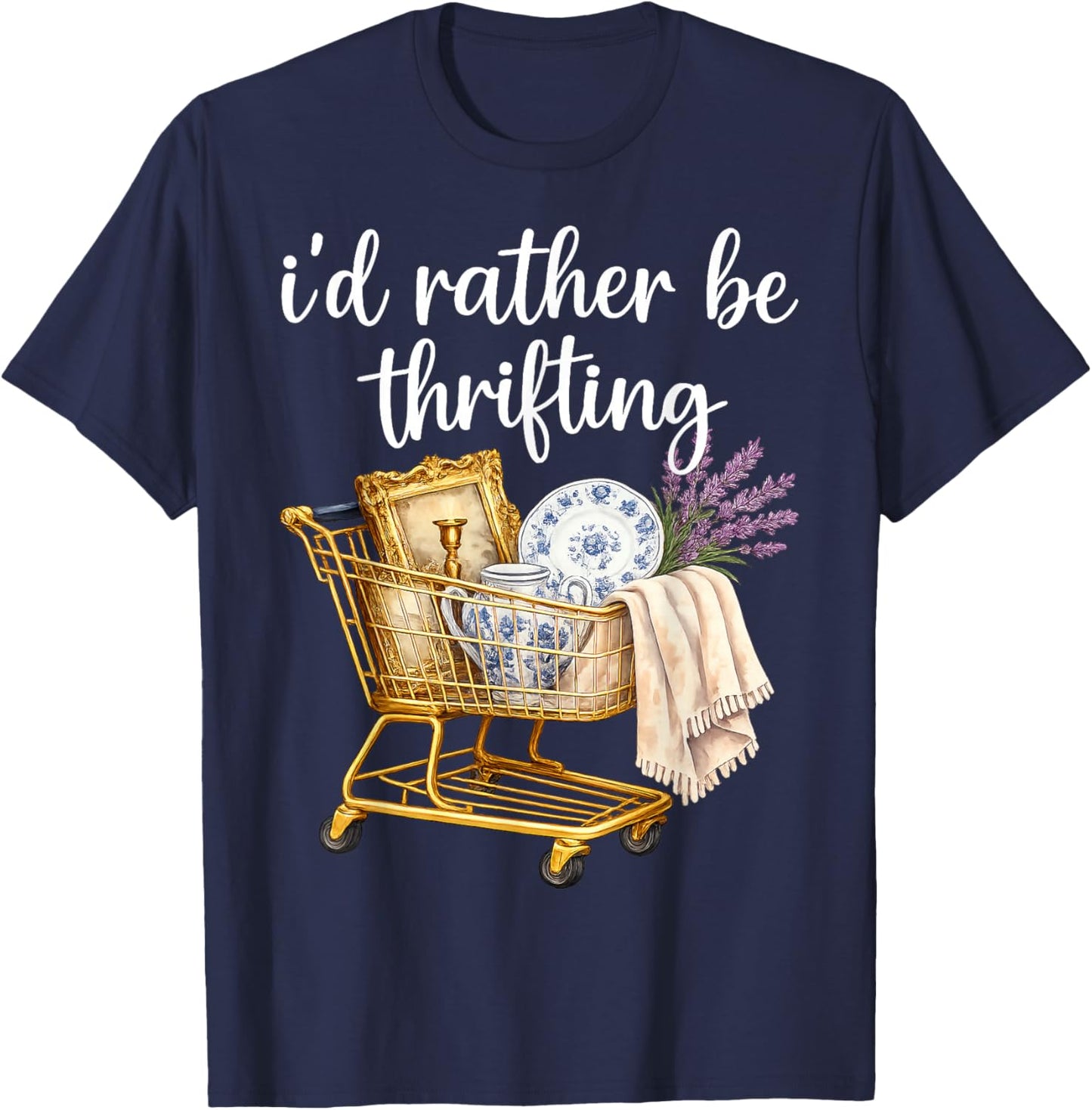 I'd Rather Be Thrifting - Funny Thrifter T-Shirt - T-Shirt | Navy