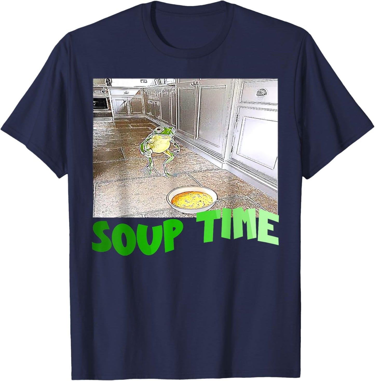 Soup Time Meme Frog Meme Funny Memes Internet Memes Brainrot T-Shirt - T-Shirt | Navy