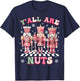 Y'all are Nuts Merry Christmas Pink Nutcracker Soldier Lover T-Shirt - T-Shirt | Navy