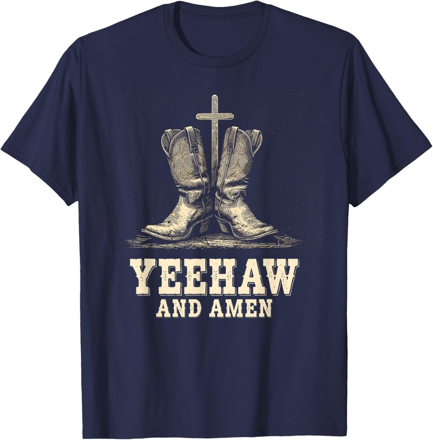 Yeehaw and Amen – Cowboy Boots Cross Western T-Shirt - T-Shirt | Navy