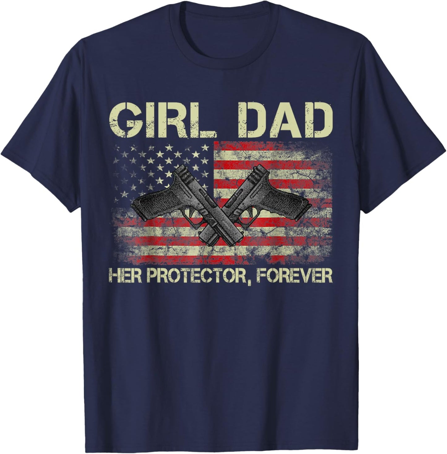 Girl Dad Her Protector Forever Funny Father of Girls T-Shirt - T-Shirt | Navy