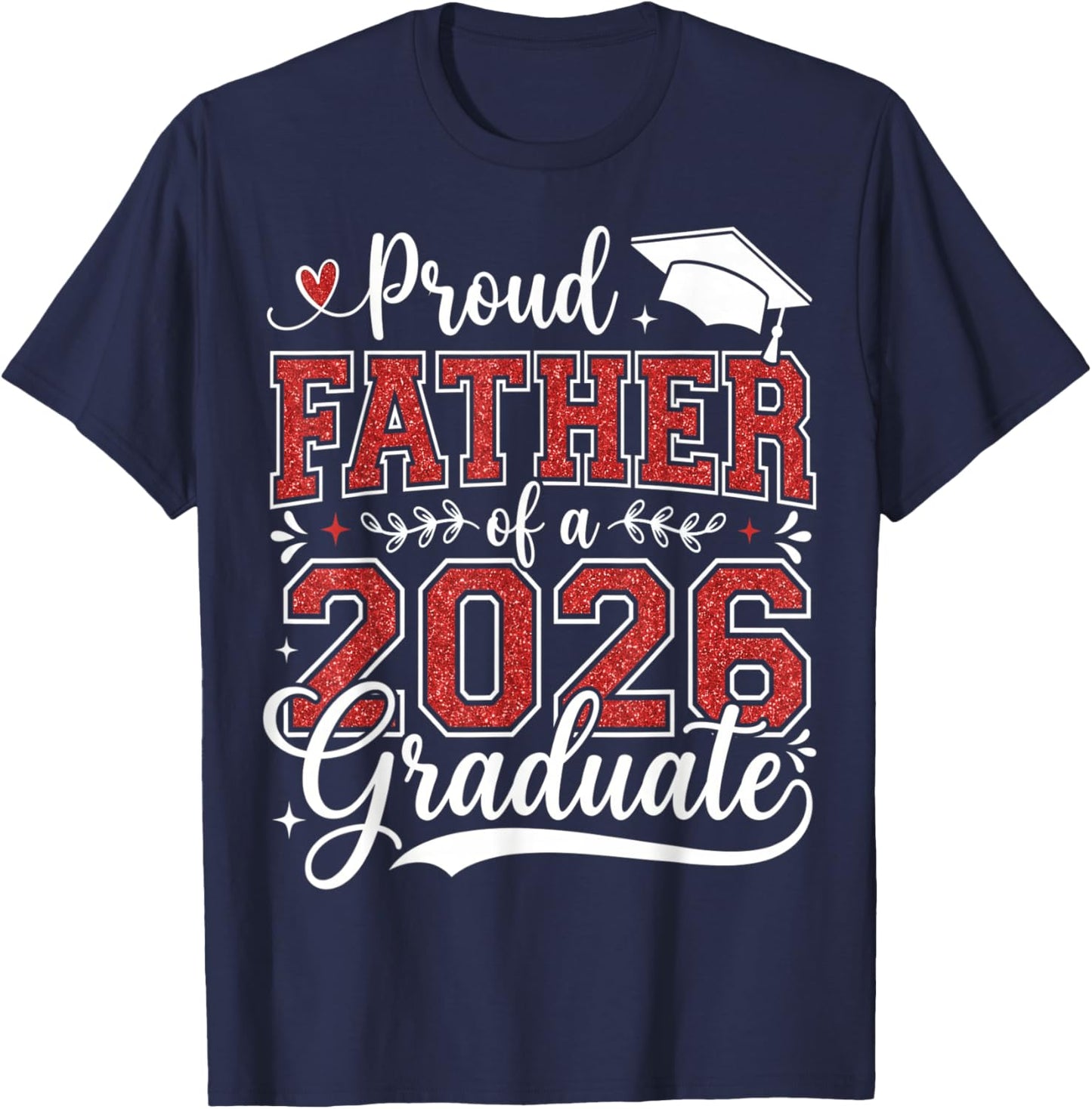 Proud Father of a Class of 2026 Graduate Senior Graduation T-Shirt - T-Shirt | Navy