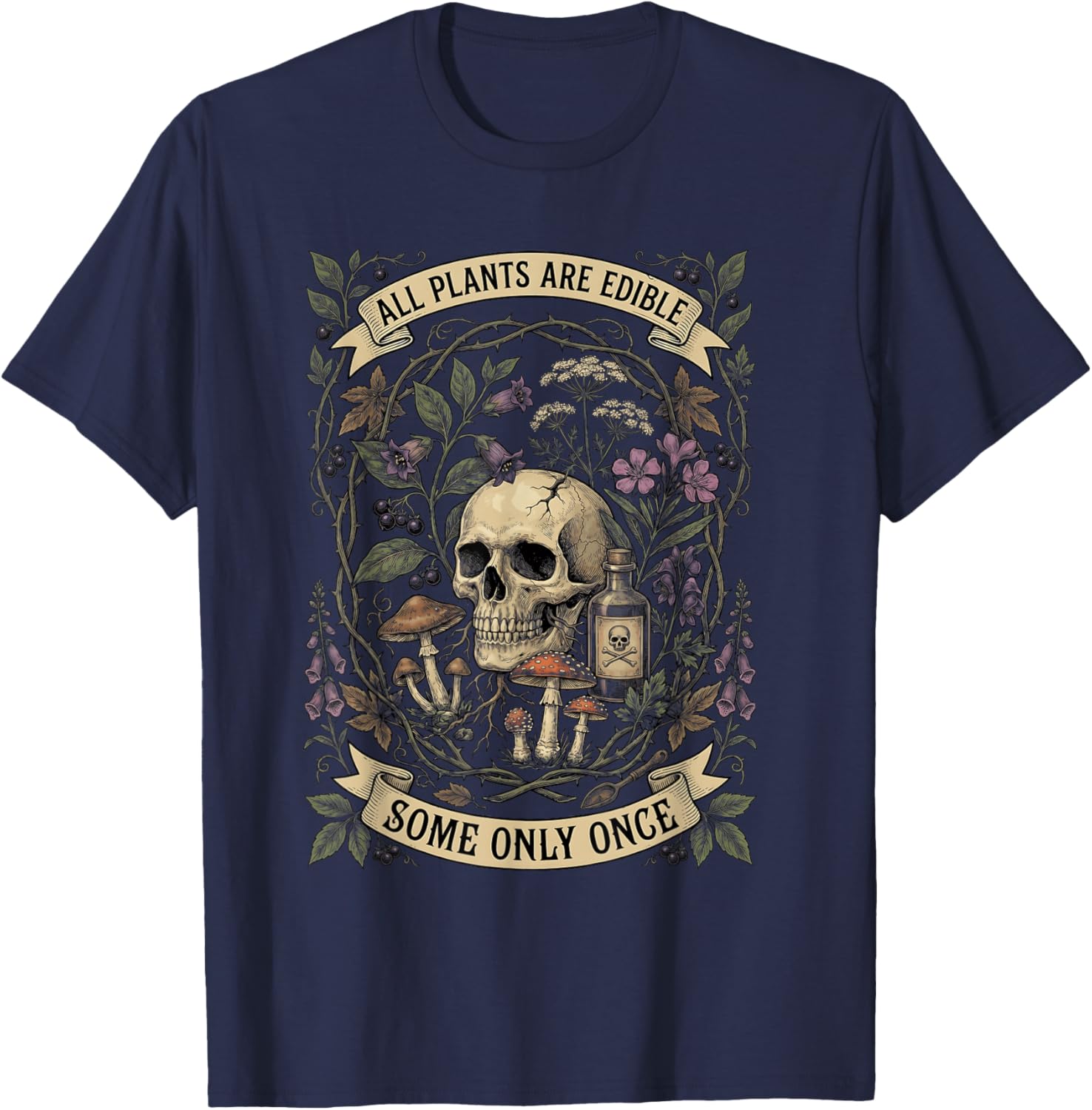 All Plants are Edible Some Only Once T-Shirt - T-Shirt | Navy