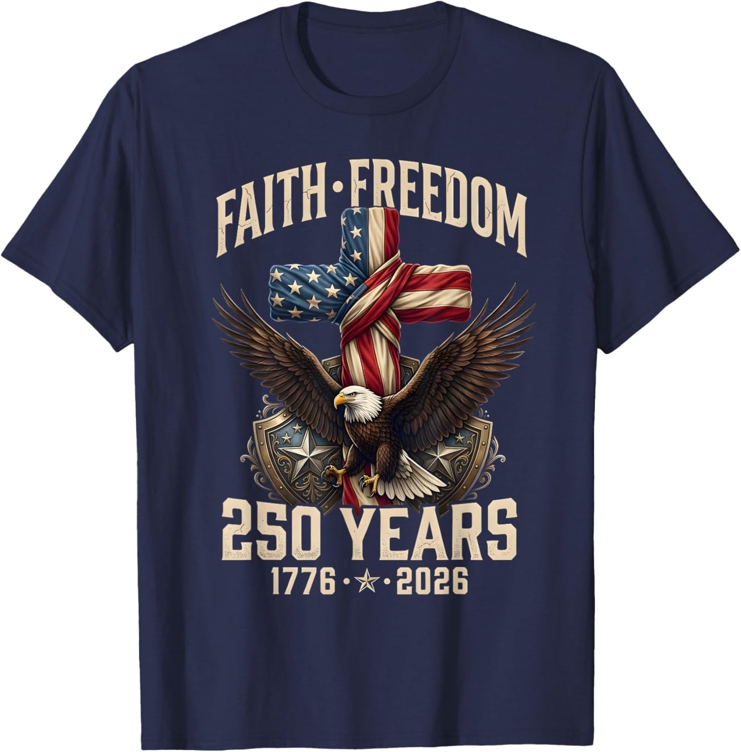 250th Anniversary USA Independence Faith Freedom 250 Years T-Shirt - T-Shirt | Navy