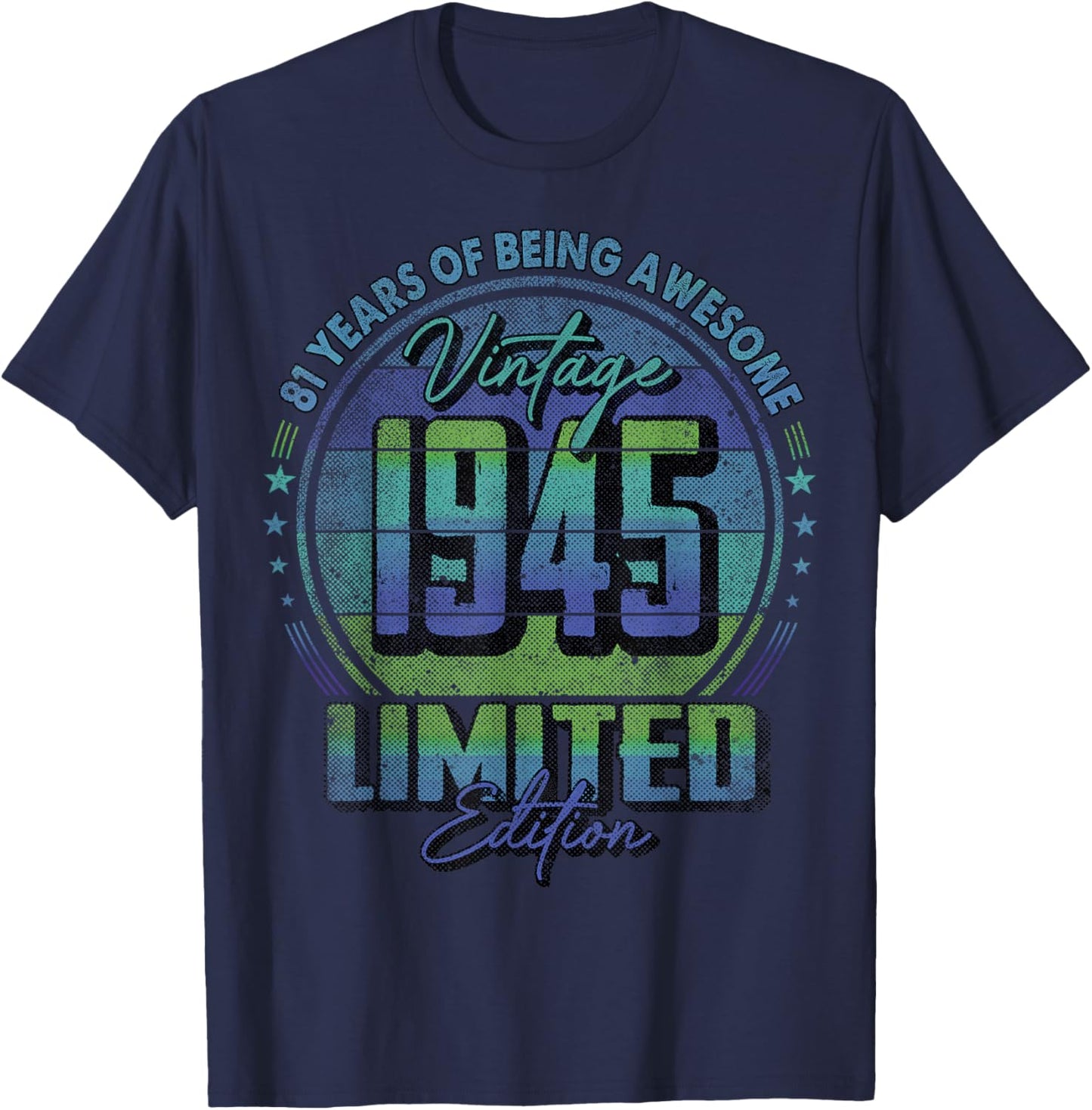 Vintage 1945 Limited Edition Shirt 81 Year Old 81st Birthday T-Shirt - T-Shirt | Navy
