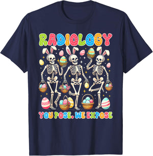 Easter Day Rad Tech Radiologist Radiology You Pose We Expose T-Shirt - T-Shirt | Navy