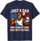 Just A Dad Who Always Came Back with The Milk, Bigfoot Papa T-Shirt - T-Shirt | Navy