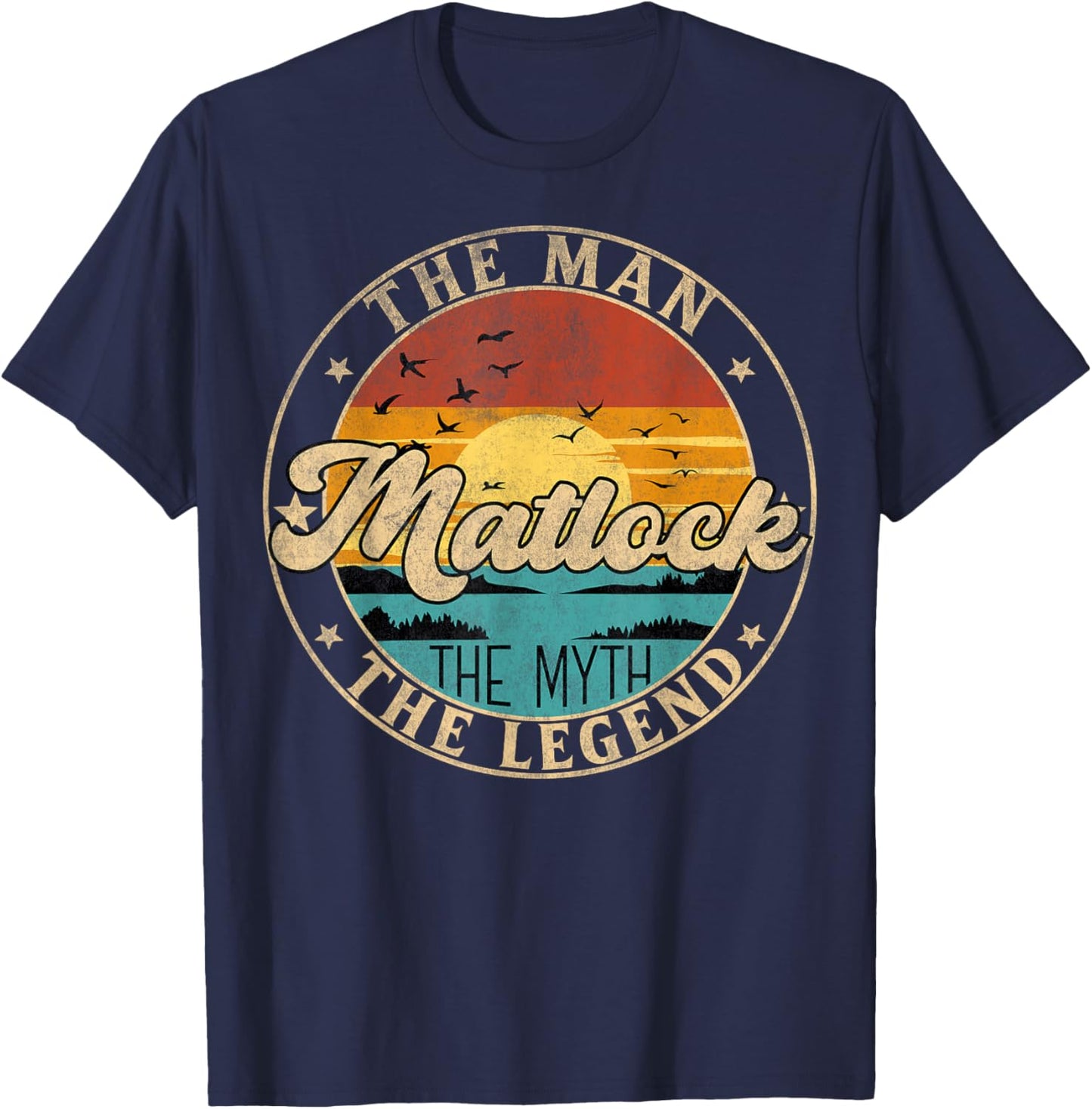 MATLOCK The Man The Myth The Legend First Name T-Shirt - T-Shirt | Navy