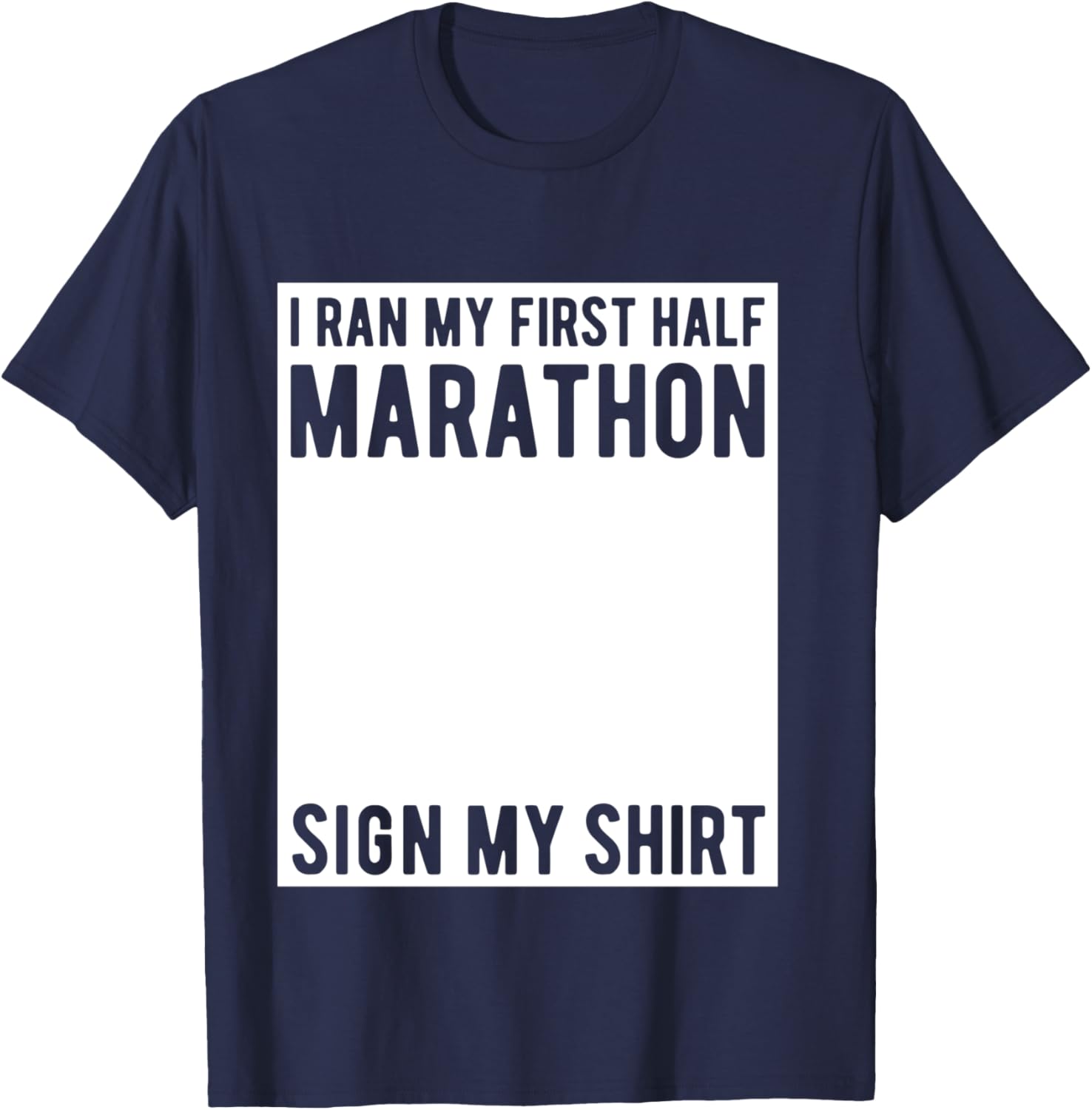 My First Half Marathon Sign My Shirt First Half Marathon T-Shirt - T-Shirt | Navy