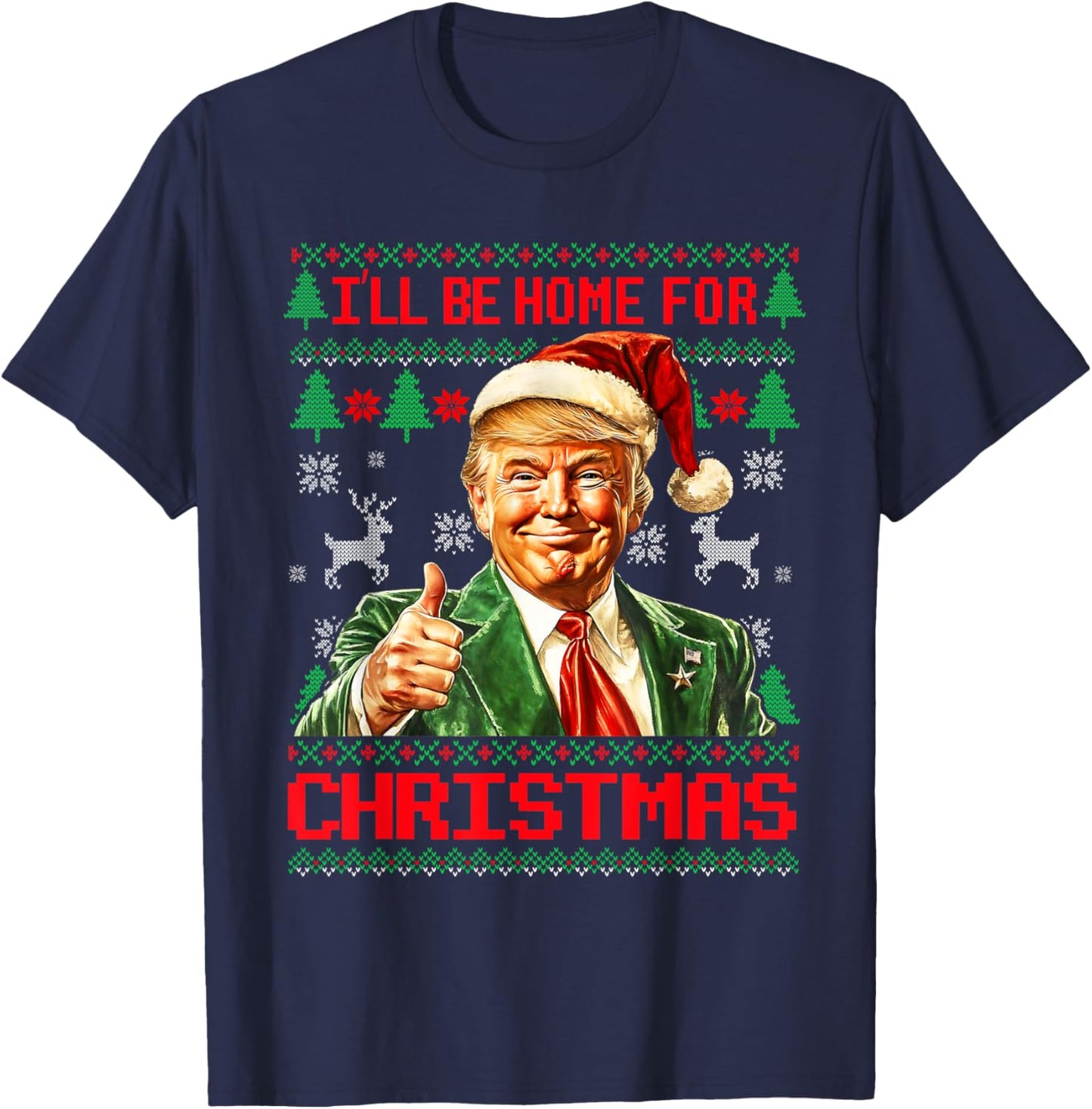 I'll Be Home For Christmas Funny Santa Trump Pajamas Ugly T-Shirt - T-Shirt | Navy