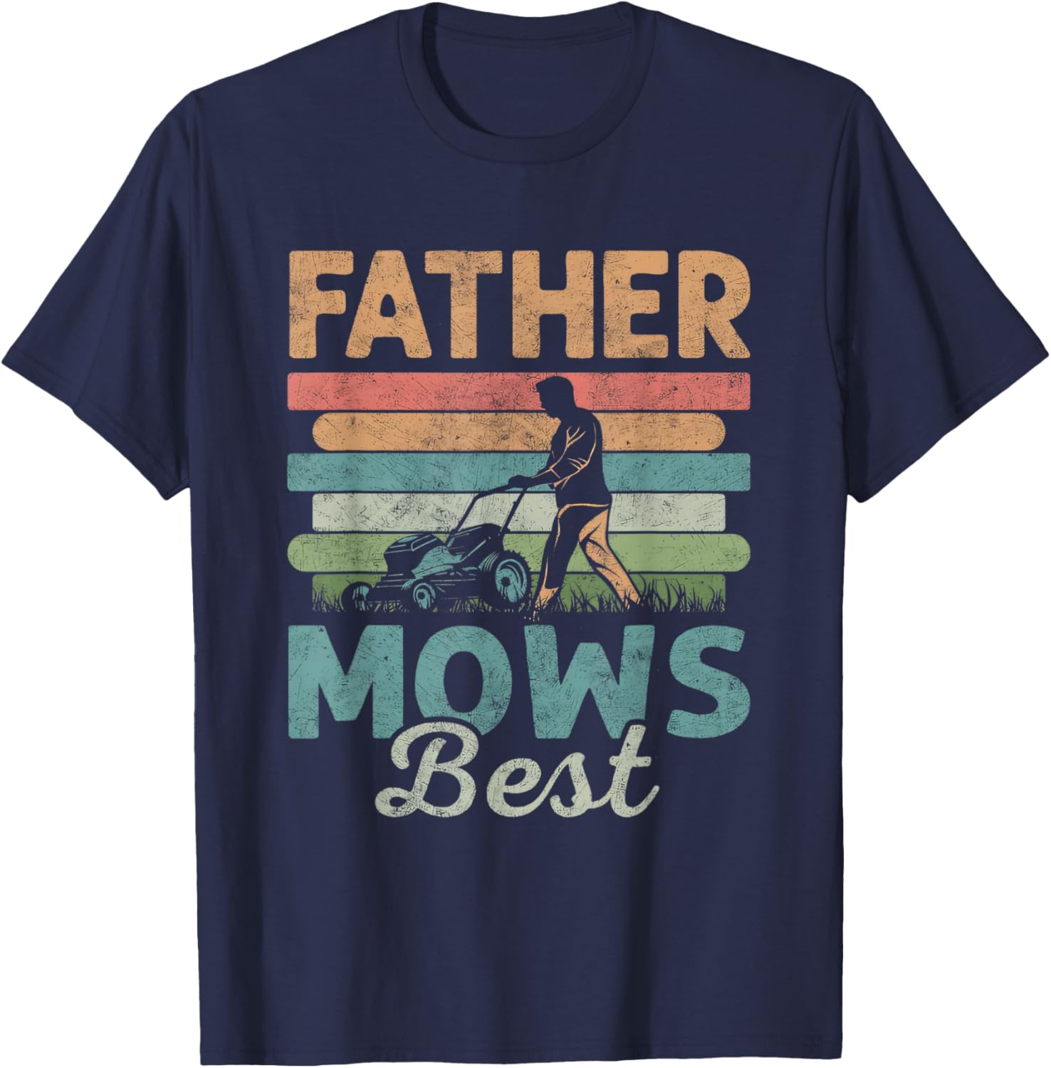 Father Mows Best Dad Fathers Day T-Shirt - T-Shirt | Navy