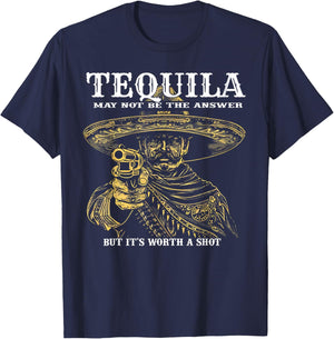 Tequila May Not Be The Answer But It's Worth A Shot T-Shirt - T-Shirt | Navy
