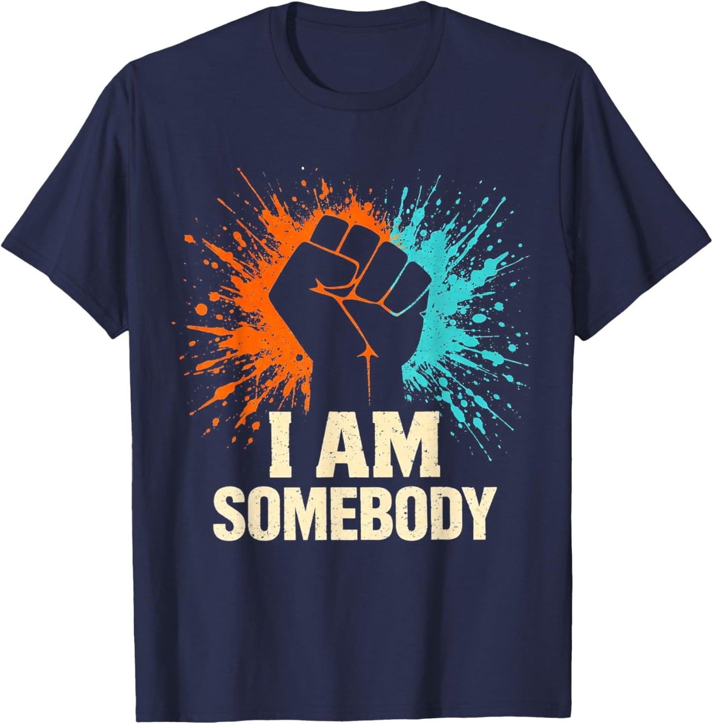 I Am Somebody | Civil Rights Empowerment Self Worth T-Shirt - T-Shirt | Navy
