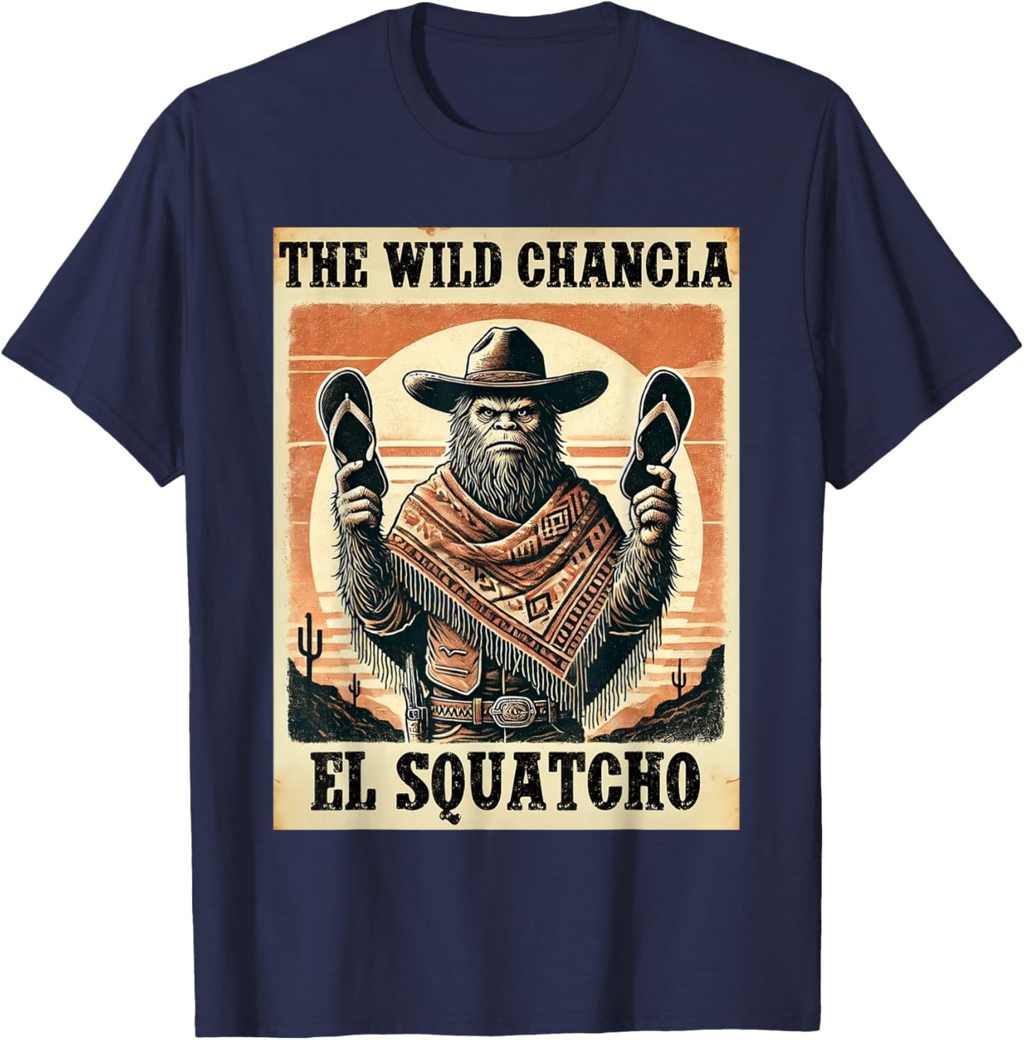 Funny Mexican Bigfoot Design - El Squatcho The Wild Chancla T-Shirt - T-Shirt | Navy