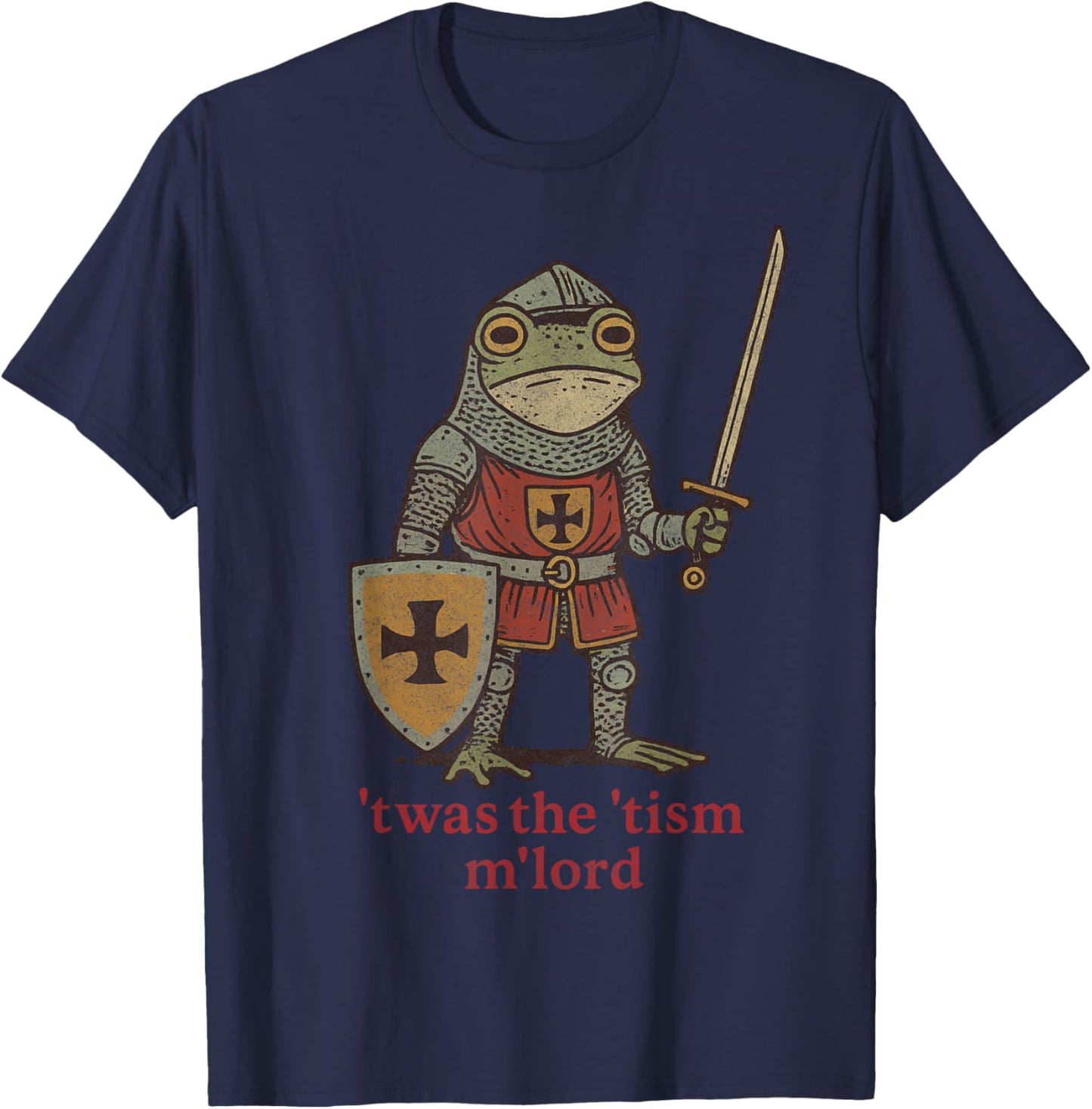 Funny T'was The 'Tism M'Lord Medieval Knight Frog tsim T-Shirt - T-Shirt | Navy
