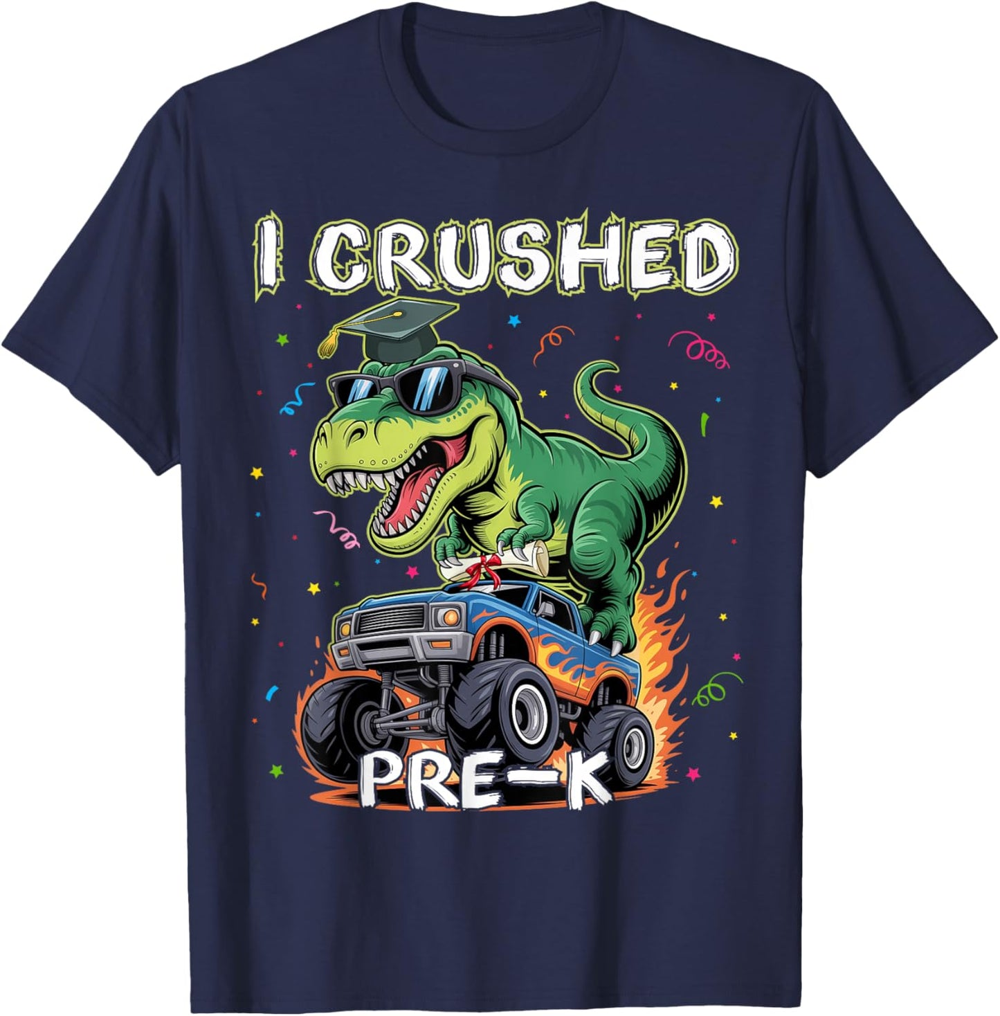 I Crushed Pre-K Graduation Monster Truck Last Day of PreK T-Shirt - T-Shirt | Navy